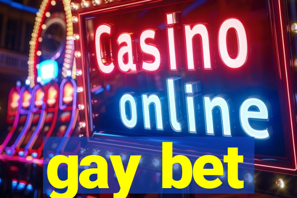 gay bet